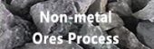 Non-metal ores process