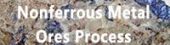 nonferrous metal ore process nonferrous metal ore processing